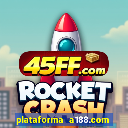 plataforma a188.com paga mesmo